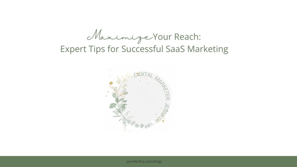 Maximize Your Reach: SaaS Marketing